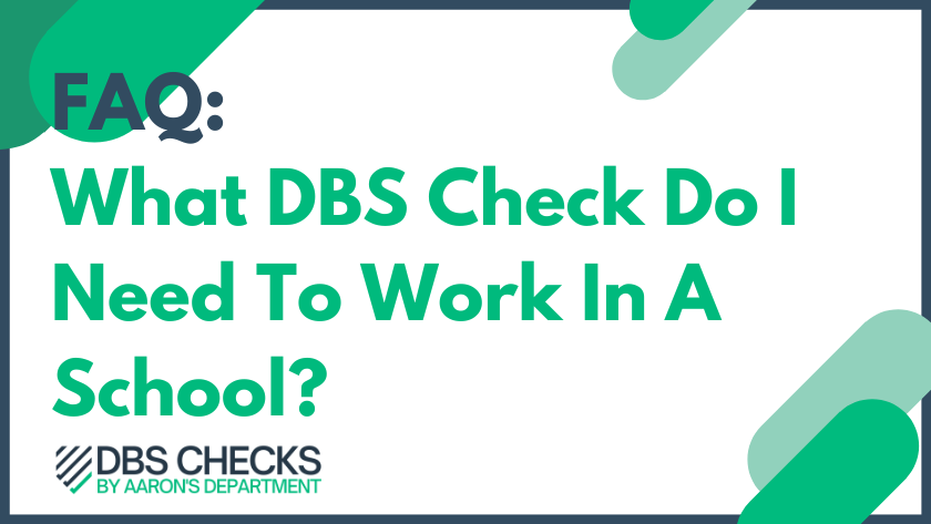 What DBS Check Do I need To work in a school