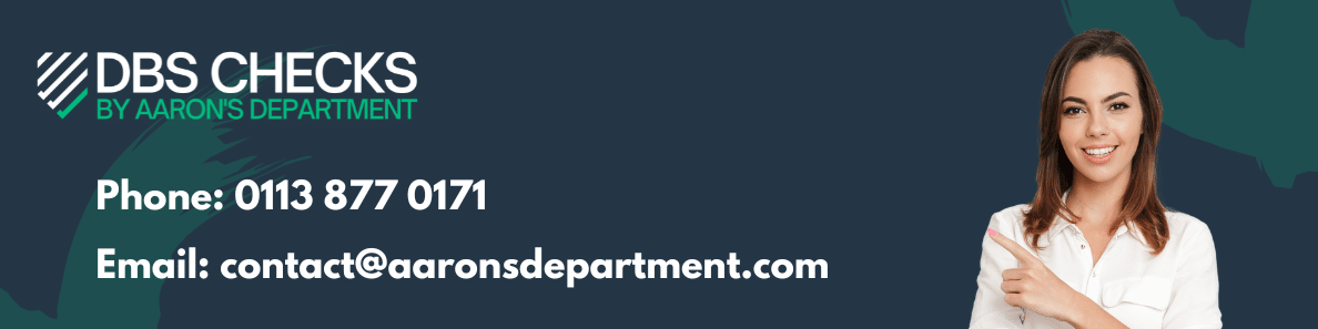 Contact Aaron's Department, and fast-track DBS checks today!