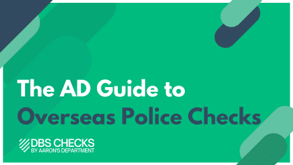 The AD Guide to Overseas Police Checks