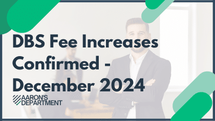 DBS Fee Increases Confirmed - December 2024